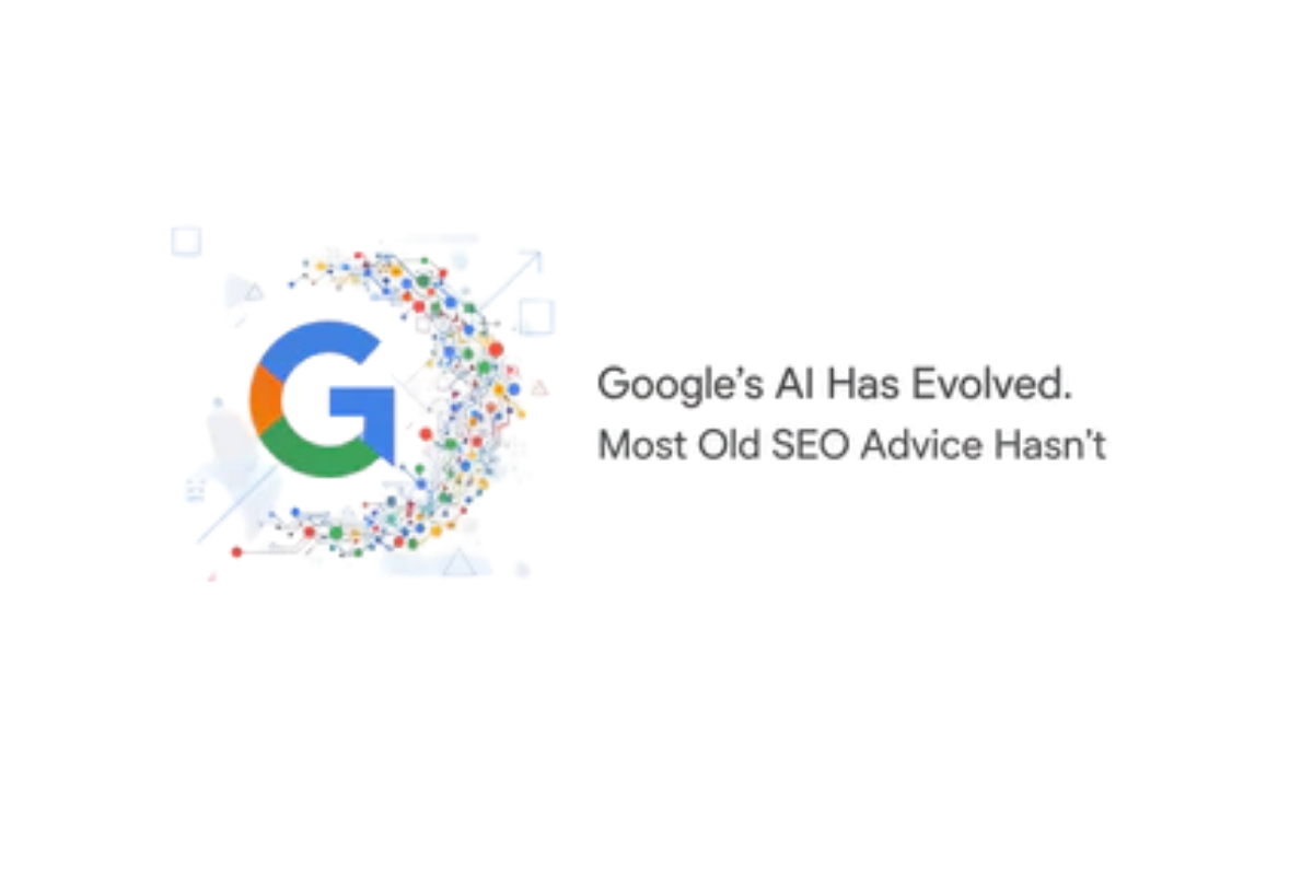 Google’s AI Has Evolved. Most Old SEO Advice Hasn’t